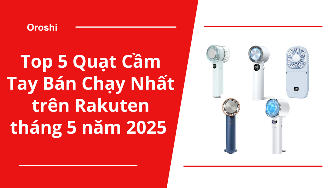 Top 5 Quạt Cầm Tay Bán Chạy Nhất trên Rakuten tháng 5 năm 2025 – Làm Mát Mọi Lúc, Tiện Dụng Mọi Nơi