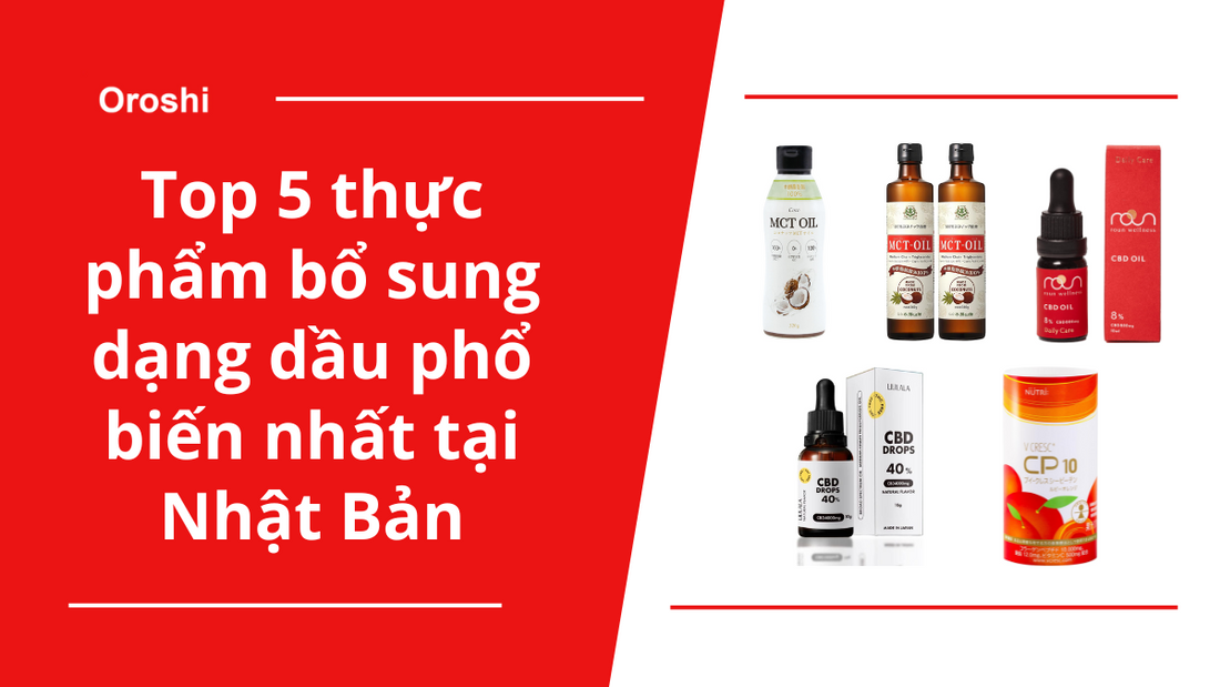 Top 5 thực phẩm bổ sung dạng dầu phổ biến nhất tại Nhật Bản trong tuần từ ngày 23/6 đến 29/6/2025
