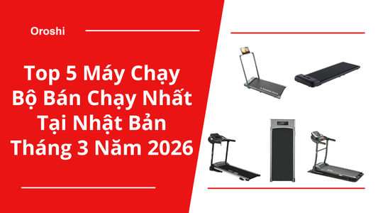 Top 5 Máy Chạy Bộ Bán Chạy Nhất Tại Nhật Bản Tháng 3 Năm 2026 – Giải Pháp Tập Luyện Hoàn Hảo Cho Mọi Gia Đình