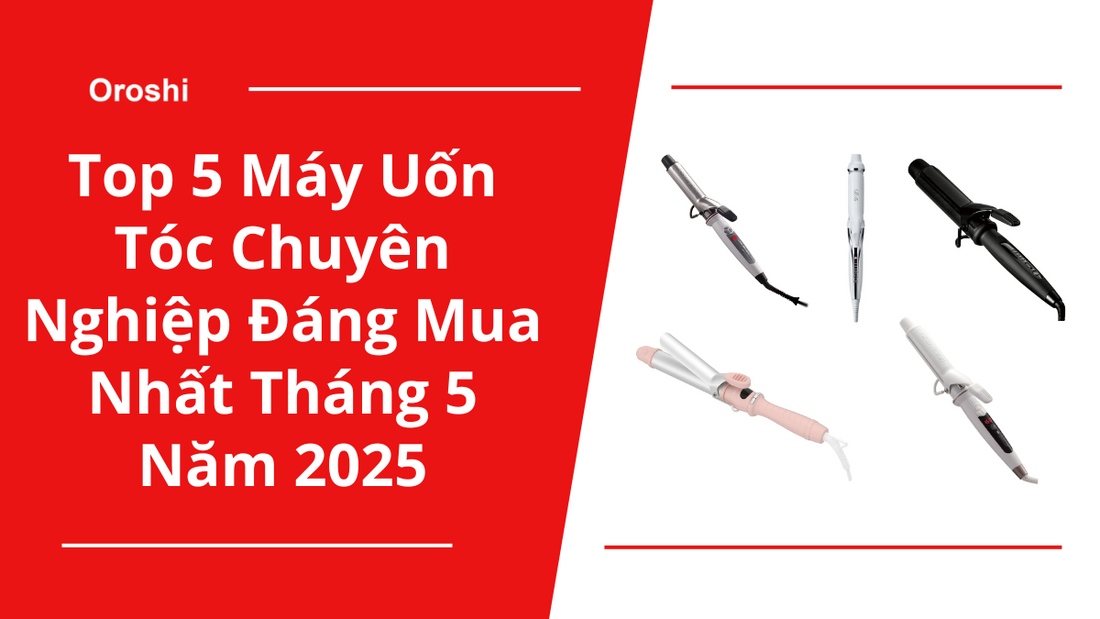 Top 5 Máy Uốn Tóc Chuyên Nghiệp Đáng Mua Nhất Tháng 5 Năm 2025 – Tạo Kiểu Chuẩn Salon, Giữ Tóc Luôn Khỏe Mượt