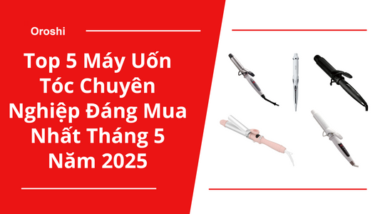 Top 5 Máy Uốn Tóc Chuyên Nghiệp Đáng Mua Nhất Tháng 5 Năm 2025 – Tạo Kiểu Chuẩn Salon, Giữ Tóc Luôn Khỏe Mượt
