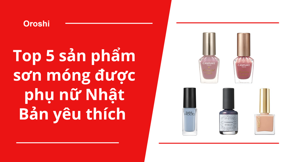 Top 5 sản phẩm sơn móng được phụ nữ Nhật Bản yêu thích theo bảng xếp hạng Cosme