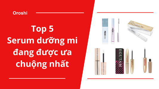 Top 5 sản phẩm serum dưỡng lông mi làm đẹp tự nhiên đang được ưa chuộng nhất tại thị trường Nhật Bản tháng 1 năm 2023