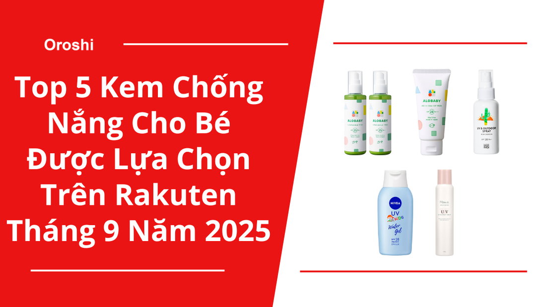 Top 5 Kem Chống Nắng Cho Bé Được Lựa Chọn Nhiều Nhất Trên Rakuten Tháng 9 Năm 2025