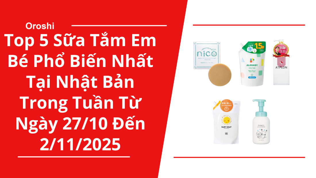 Top 5 Sữa Tắm Em Bé Phổ Biến Nhất Tại Nhật Bản Trong Tuần Từ Ngày 27/10 Đến 2/11/2025 - Giúp Bé Thơm Mát, Dễ Chịu Và Ngủ Ngon Hơn Sau Mỗi Lần Tắm