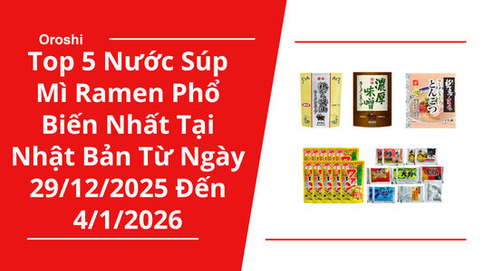 Top 5 nước súp mì ramen phổ biến nhất tại Nhật Bản trong tuần từ ngày 29/12/2025 đến 4/1/2026