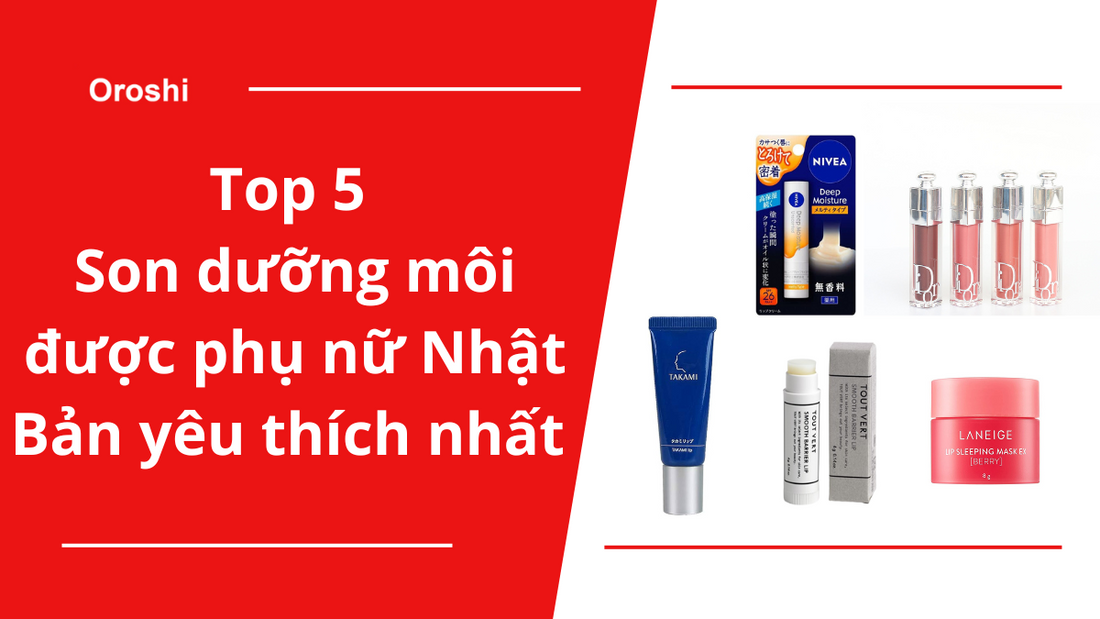 Top 5 sản phẩm son dưỡng môi được yêu thích nhất tại Nhật Bản đầu tháng 5 năm 2024