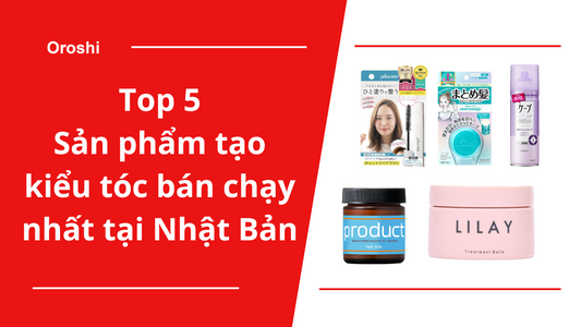 Top 5 sản phẩm tạo kiểu tóc bán chạy nhất tại Nhật Bản tháng 2/2024